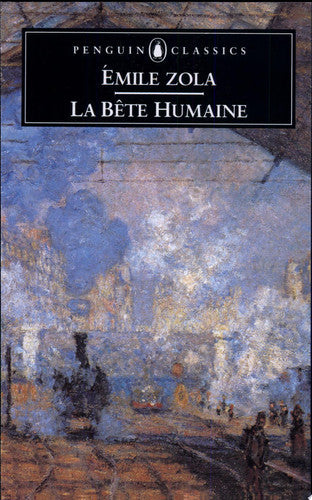 La Bete Humaine (Penguin Classics)
