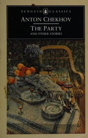 The Party And Other Stories: The Party;a Woman's Kingdom;my Life: A Provincial's Story;an Unpleasant Business;a Nervous Breakdown (Classics)
