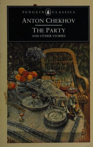The Party And Other Stories: The Party;a Woman's Kingdom;my Life: A Provincial's Story;an Unpleasant Business;a Nervous Breakdown (Classics)
