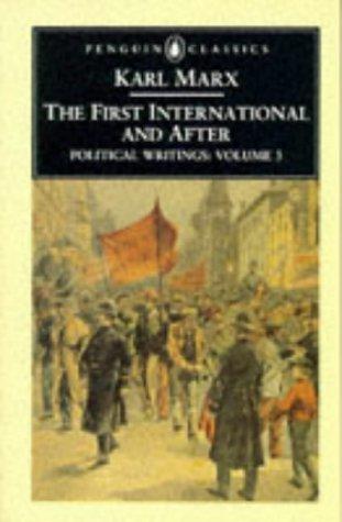 The First International And After: Political Writings,Vol.3: v. 3 (Penguin Classics S.)