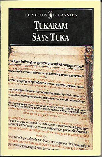 Says Tuka: Selected Poetry of Tukaram (Penguin Classics)