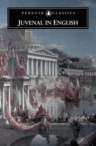 Juvenal in English (Penguin Classics: Poets in Translation S.)