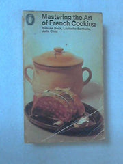 Mastering the Art of French Cooking Volume One (Penguin handbooks): v. 1