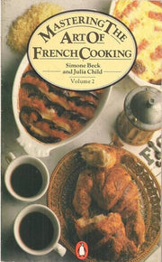 Mastering the Art of French Cooking: Volume 2