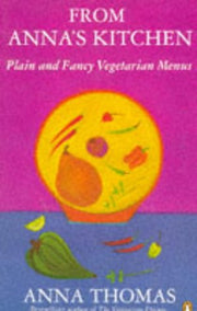 From Anna's Kitchen: Plain And Fancy Vegetarian Menus (Penguin Cookery Library)