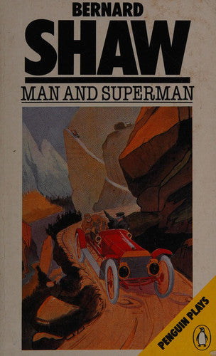 Man And Superman: A Comedy And a Philosophy (Penguin Plays Series)