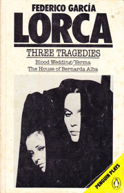 Three Tragedies : Blood wedding / Yerma / The House of Bernarda Alba (Penguin Plays & Screenplays)