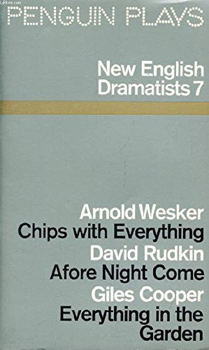 New English Dramatists 7: Chips with Everything;Afore Night Come;Everything in the Garden