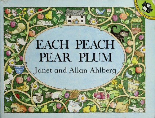 Each Peach Pear Plum: The classic 'I spy' picture book