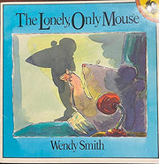The Lonely, Only Mouse (Little picture Puffins)