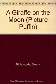 A Giraffe On the Moon (Picture Puffin S.)