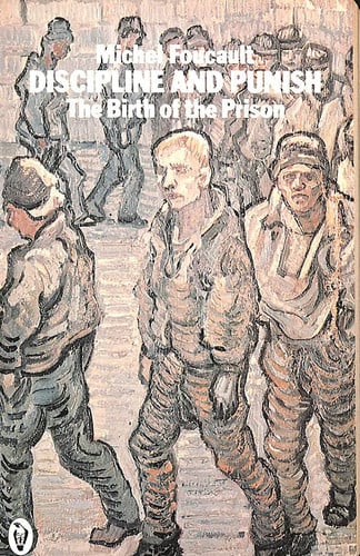 Discipline and Punish: The Birth of the Prison (Peregrine Books)