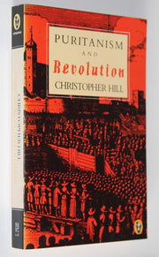 Puritanism And Revolution: Studies in Interpretation of the English Revolution of the Seventeenth Century: Studies in Interpretation of the English Revolution of the 17th Century (Peregrine Books)