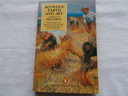 Between Earth and Sky: Poetry and Prose of English Rural Life and Work Between the Enclosures and the Great War (Country Library)