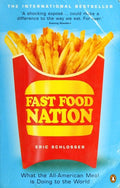 Fast Food Nation: What The All-American Meal is Doing to the World