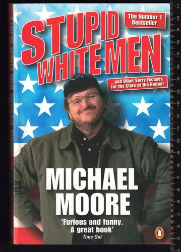 Stupid White Men: ...and Other Sorry Excuses for the State of the Nation!
