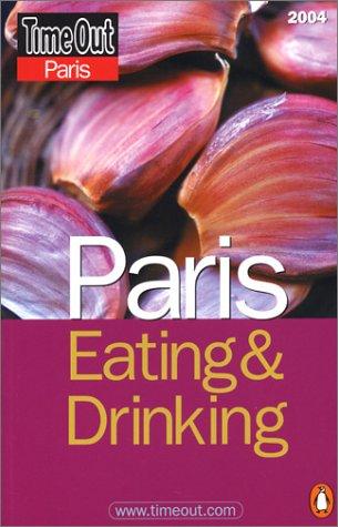 Paris Eating and Drinking Guide ("Time Out" Guides)