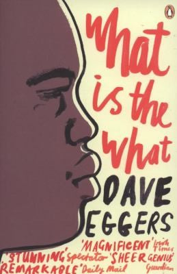 What is the What: the autobiography of Valentino Achak Deng : a novel