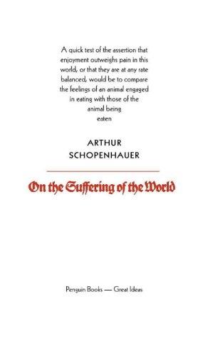 Penguin Great Ideas : On The Suffering of the World: Arthur Schopenhauer