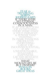 Fear and Trembling: Soren Kierkegaard (Penguin Great Ideas)