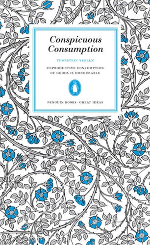 Conspicuous Consumption (Penguin Great Ideas)