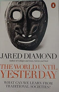 The World Until Yesterday: What Can We Learn from Traditional Societies?