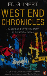 West End Chronicles: 300 Years of Glamour and Excess in the Heart of London