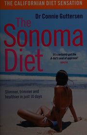 The Sonoma Diet: Slimmer, Trimmer and Healthier in Just 10 Days