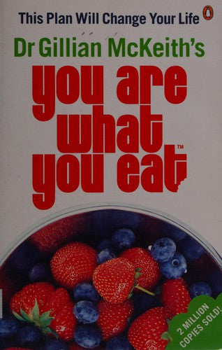You Are What You Eat: The original healthy lifestyle plan and multi-million copy bestseller