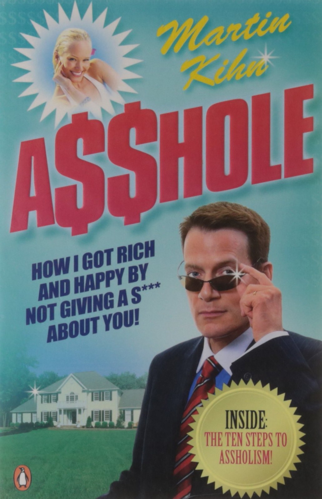 Asshole: How I Got Rich & Happy by Not Giving a S*** About You