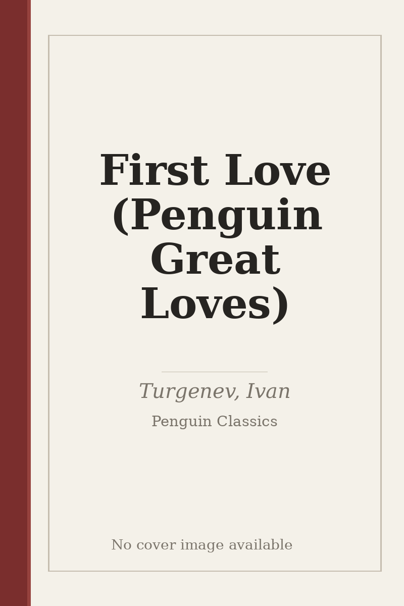 First Love (Penguin Great Loves) - no cover image available