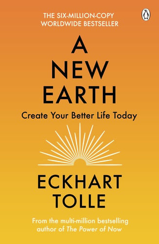 A New Earth: The Life-Changing Follow Up to The Power of Now. ‘My No.1 Guru Will Always be Eckhart Tolle’ Chris Evans