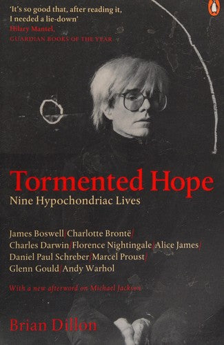 Tormented Hope: Nine Hypochondriac Lives