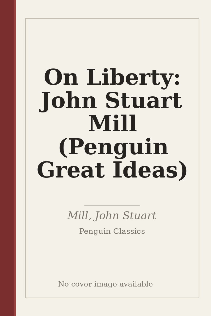 On Liberty: John Stuart Mill (Penguin Great Ideas) - no cover image available