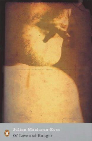 Of Love and Hunger (Penguin Modern Classics)