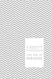 This Side of Paradise: Scott F. Fitzgerald (Penguin F Scott Fitzgerald Hardback Collection)