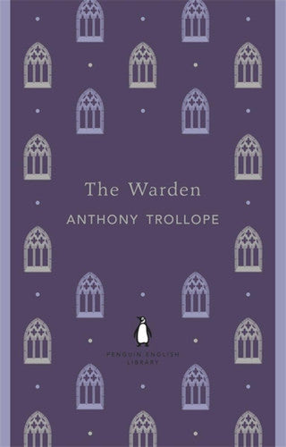 The Warden: Anthony Trollope (The Penguin English Library)