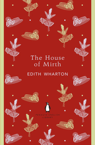 The House of Mirth: Edith Wharton (The Penguin English Library)