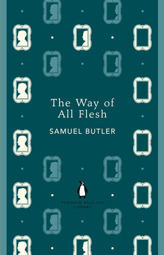 The Way of All Flesh: Samuel Butler (The Penguin English Library)