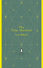 The Time Machine: H.G. Wells (The Penguin English Library)