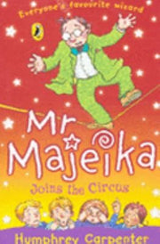 Mr Majeika Joins the Circus: 14 (Mr Majeika, 14)