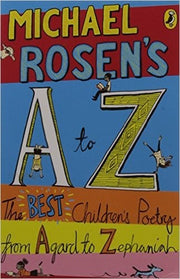 Michael Rosen's A-Z: The best children's poetry from Agard to Zephaniah