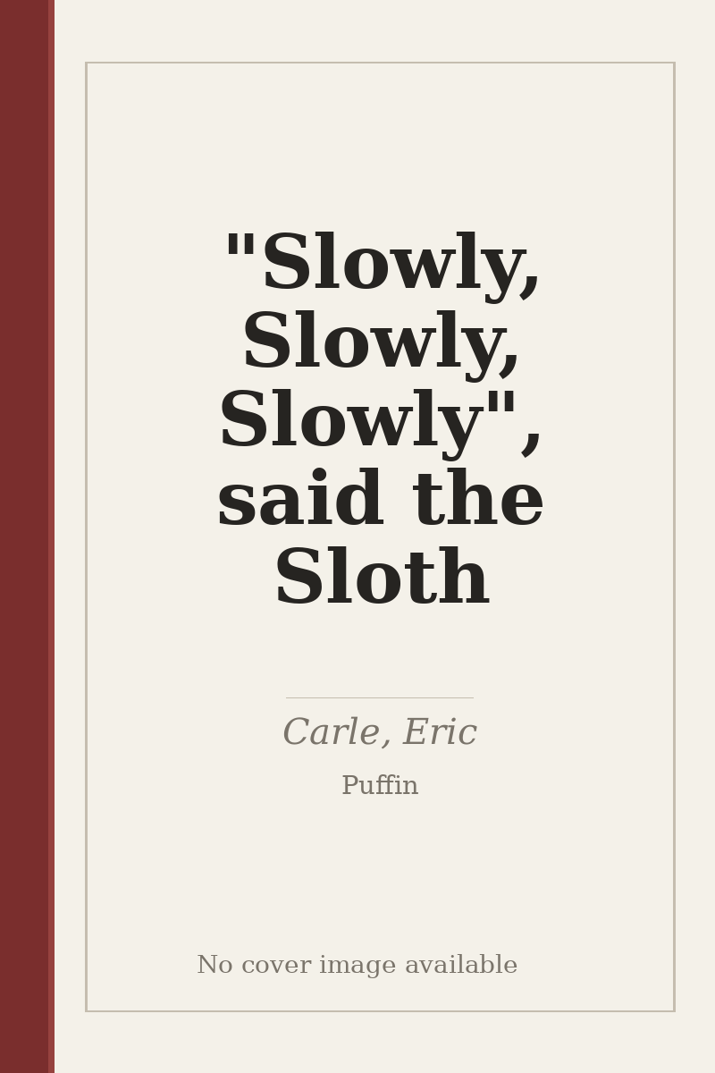 "Slowly, Slowly, Slowly", said the Sloth - no cover image available