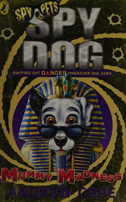 Spy Dog: Mummy Madness: 10 (Spy Dog, 10)