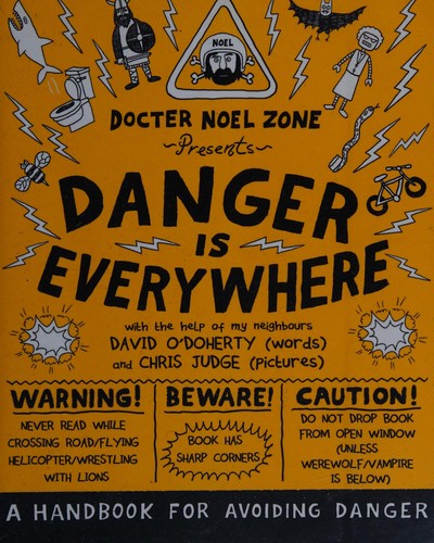 Danger Is Everywhere: A Handbook for Avoiding Danger: 1 (Danger Is Everywhere, 1)