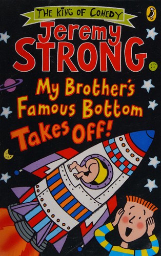 My Brother's Famous Bottom Takes Off!: 1 (My Brother's Famous Bottom, 1)