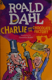Charlie and the Chocolate Factory: Roald Dahl