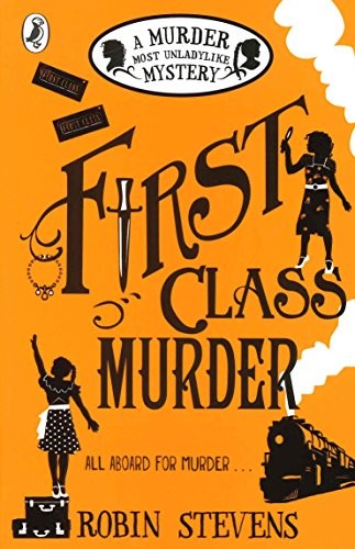 First Class Murder: 3 (A Murder Most Unladylike Mystery)