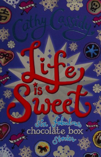 Life is Sweet: A Chocolate Box Short Story Collection (Chocolate Box Girls)