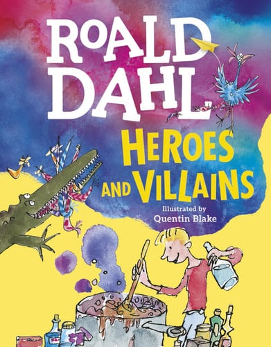 Roald Dahl’s Heroes and Villains